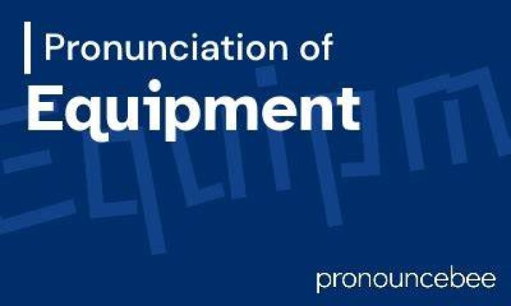 How to pronounce equipment